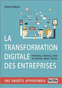 La transformation digitale des entreprises – Principes exemples mise en oeuvre et impact social Océane Mignot