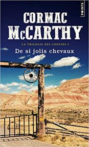 La trilogie des confins tome 1 De si jolis chevaux Cormac McCarthy
