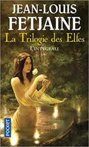 La trilogie des elfes Jean Louis Fetjaine