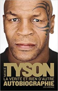 La vérité et rien d’autre Mike Tyson
