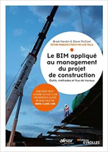 Le BIM appliqué à la gestion du projet de construction – Outils méthodes et flux de travaux David McCool Brad Hardin
