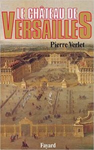 Le Château de Versailles Pierre Verlet