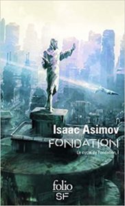 Le Cycle de Fondation – Tome 1 – Fondation Isaac Asimov