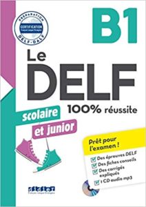 Le DELF scolaire et junior – 100 réussite – B1 – Livre CD MP3 Romain Chrétien Emilie Jacament Marie Rabin