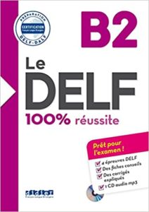 Le DELF – 100 réussite – B2 – Livre CD Lucile Bertaux Nicolas Frappe Stéphanie Grindatto