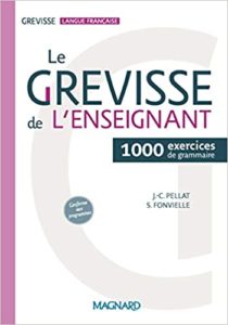 Le Grevisse de l’enseignant 1000 exercices de grammaire Jean Christophe Pellat Stéphanie Fonvielle