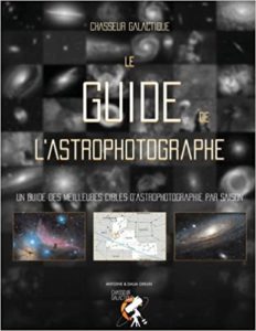 Le Guide de l’Astrophotographe – Un guide complet des meilleures cibles d’astrophotographie de l’année Galactic Hunter