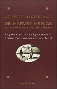 Le Petit Livre rouge de Harvey Penick – Leçons et enseignements d’une vie consacrée au golf Harvey Penick