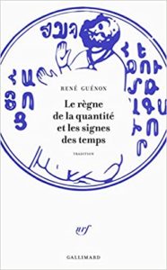 Le Règne de la quantité et les signes des temps René Guénon