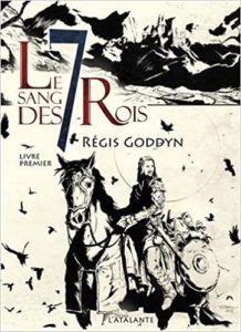Le Sang des 7 Rois – Tome 1 Régis Goddyn