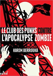 Le club des punks contre l’apocalypse zombie Karim Berrouka