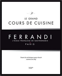 Le grand cours de cuisine FERRANDI l’école française de gastronomie Collectif