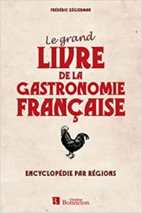 Le grand livre de la gastronomie française – Encyclopédie par régions Frédéric Zégierman