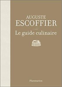 Le guide culinaire aide mémoire de cuisine pratique Auguste Escoffier