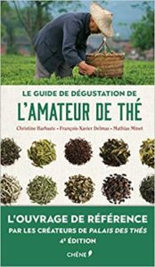 Le guide de dégustation de l’amateur de thé Christine Barbaste François Xavier Delmas Mathias Minet