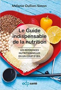 Le guide indispensable de la nutrition les références nutritionnelles en un coup d’œil Mélanie Oullion Simon