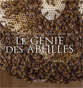 Le génie des abeilles Eric Tourneret Sylla de Saint Pierre Jürgen Tautz