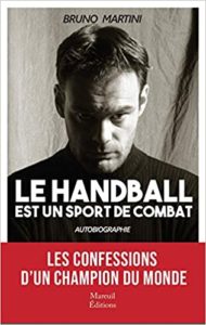 Le handball est un sport de combat Bruno Martini