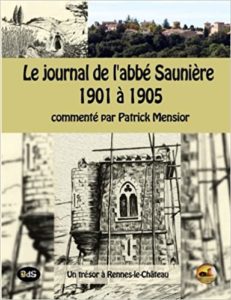 Le journal de l’Abbé Saunière – 1901 à 1905 un trésor à Rennes le Château Patrick Mensior