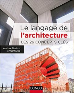 Le langage de l’architecture – Les 26 concepts clés Andrea Simitch Val Warke