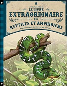 Le livre extraordinaire des reptiles et amphibiens Tom Jackson Mat Edwards