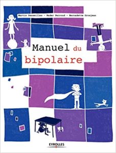 Le manuel du bipolaire Nader Perroud Martin Desseilles Bernadette Grosjean