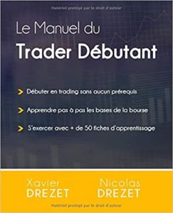 Le manuel du trader débutant Xavier Drezet Nicolas Drezet