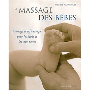 Le massage des bébés Wendy Kavanagh Sarah Shears