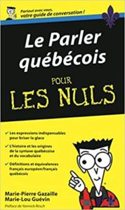 Le parler québécois guide de conversation pour les Nuls Marie Pierre Gazaille Marie Lou Guévin Yannick Resch