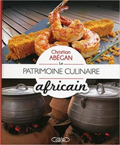 Le patrimoine culinaire africain Christian Abegan