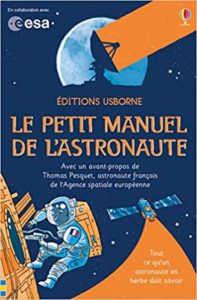 Le petit manuel de l’astronaute Louie Stowell Roger Simon Adam Larkum Jamie Ball