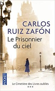 Le prisonnier du ciel Carlos Ruiz Zafón