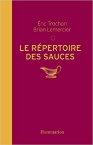 Le répertoire des sauces Eric Trochon Brian Lemercier