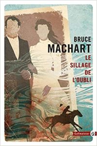 Le sillage de l’oubli Bruce Machart