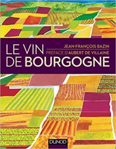 Le vin de Bourgogne Jean François Bazin
