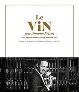Le vin par Antoine Pétrus meilleur Ouvrier de France – Sommelier Antoine Petrus