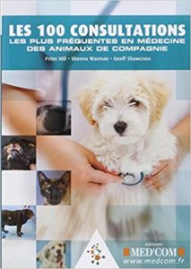 Les 100 consultations les plus fréquentes en médecine des animaux de compagnie Peter Hill Sheena Warman Geoff Shawcross