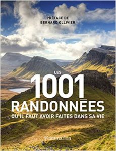 Les 1001 randonnées qu’il faut avoir faites dans sa vie Barry Stone Bernard Ollivier 1