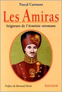 Les Amiras seigneurs de l’Arménie ottomane Pascal Carmont