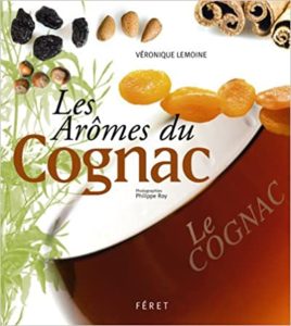 Les Arômes du Cognac Véronique Lemoine Phlippe Roy