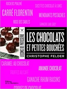 Les Chocolats et petites bouchées Christophe Felder