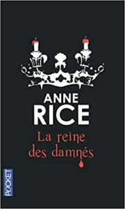 Les Chroniques des Vampires tome 3 La reine des damnés Anne Rice