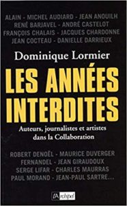 Les années interdites – Auteurs journalistes et artistes dans la collaboration Dominique Lormier