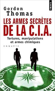 Les armes secrètes de la CIA – Tortures manipulations et armes chimiques Gordon Thomas