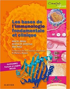 Les bases de l’immunologie fondamentale et clinique Abdul K. Abbas Andrew H. Lichtman Shiv Pillai Pierre L. Masson