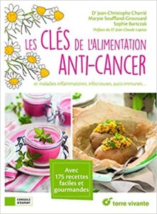 Les clés de l’alimentation anti cancer et maladies inflammatoires infectieures auto immunes… Jean Christophe Charrié