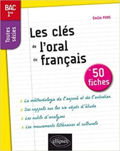 Les clés de l’oral de Français en 50 fiches – BAC 1res toutes séries Émilie Pons