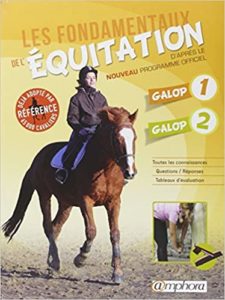 Les fondamentaux de l’équitation galop 1 et galop 2 d’après le nouveau programme officiel Catherine Ancelet
