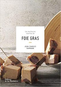 Les meilleures recettes de foie gras Jean Charles Karmann