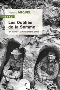 Les oubliés de la Somme Juillet novembre 1916 Pierre Miquel